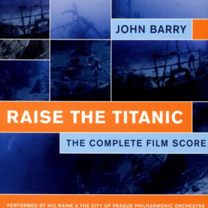 John Barry / The City Of Prague Philharmonic Conducted By Nic Raine ‎– Raise The Titanic (The Complete Film Score)