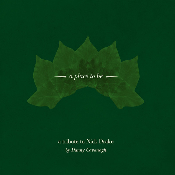 A Place To Be - Tribute To Nick Drake