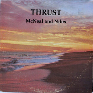 McNeal &Niles ‎– Thrust