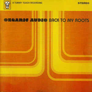 Organic Audio ‎– Back To My Roots