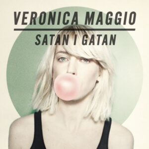 Veronica Maggio ‎– Satan I Gatan