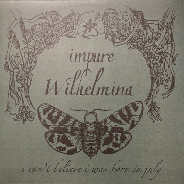 Impure Wilhelmina – I Can't Believe I Was Born In July
