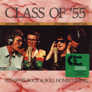 Carl Perkins, Jerry Lee Lewis, Roy Orbison, Johnny Cash – Class Of '55: Memphis Rock & Roll Homecoming