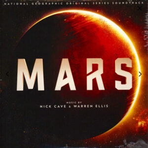 Nick Cave & Warren Ellis – Mars (National Geographic Original Series Soundtrack)