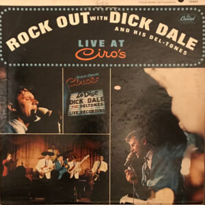 Dick Dale & His Del-Tones – Rock Out With Dick Dale & His Del-Tones Live At Ciro's