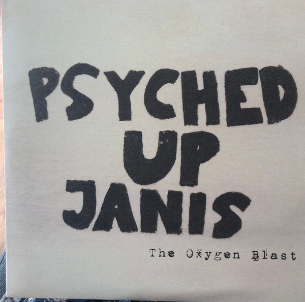 Psyched Up Janis – The Oxygen Blast