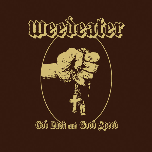 Weedeater – God Luck And Good Speed