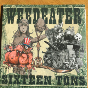 Weedeater – Sixteen Tons