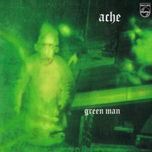 Ache – Green Man
