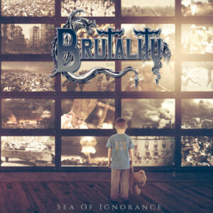 Brutality ‎– Sea Of Ignorance