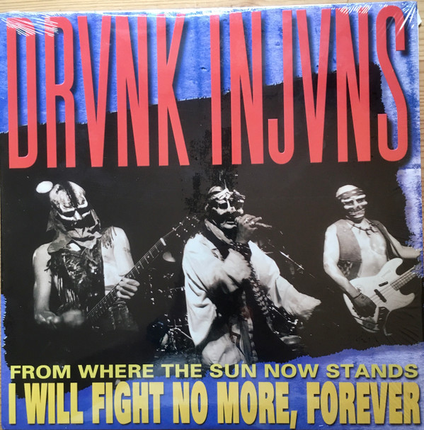 Drunk Injuns – From Where The Sun Now Stands I Will Fight No More, Forever