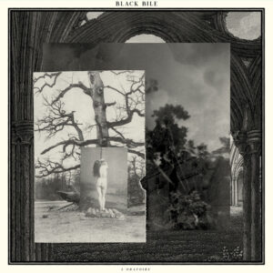 Black Bile – L'Oratoire