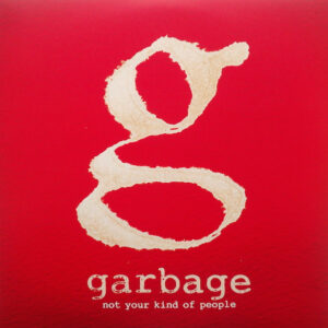Garbage ‎– Not Your Kind Of People