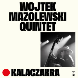 Wojtek Mazolewski Quintet – Live Spirit I