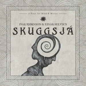 Ivar Bjørnson & Einar Selvik's Skuggsjá – Skuggsjá (A Piece For Mind & Mirror)