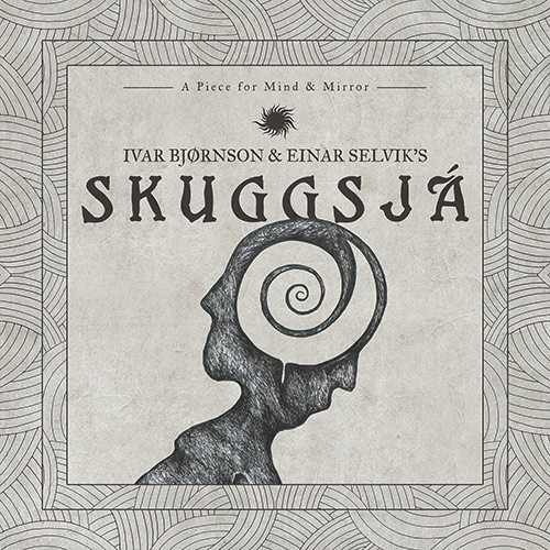 Ivar Bjørnson & Einar Selvik's Skuggsjá – Skuggsjá (A Piece For Mind & Mirror)