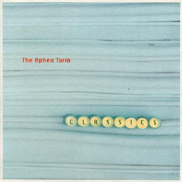 The Aphex Twin – Classics - på gaden 17 okt