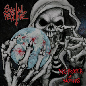 Social Decline - Destroyer of Worlds