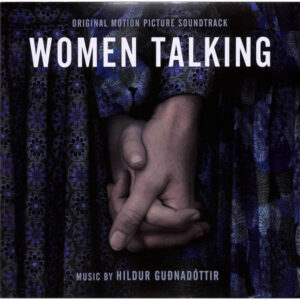 Hildur Guðnadóttir – Women Talking (Original Motion Picture Soundtrack