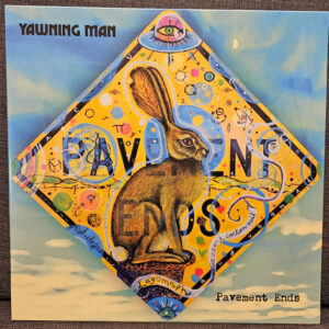 Yawning Man – Pavement Ends