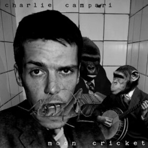 Charlie Campari – Moon Cricket