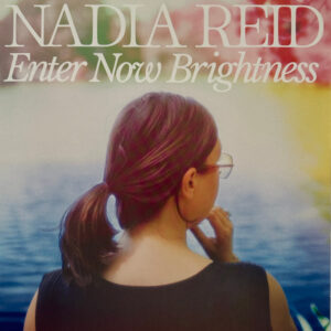 Nadia Reid – Enter Now Brightness