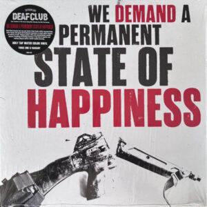 Deaf Club – We Demand A Permanent State Of Happiness