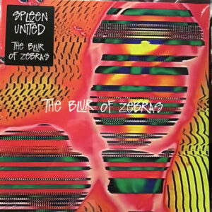 Spleen United ‎– The Blur Of Zebras