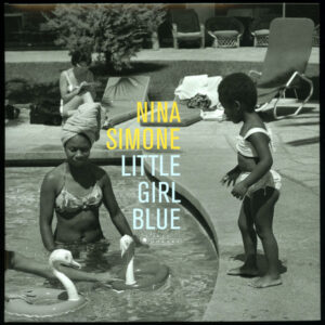 Nina Simone – Little Girl Blue