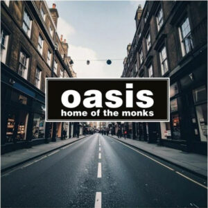 Oasis – Home Of The Monks