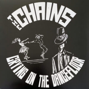 The Chains – Crying On The Dancefloor