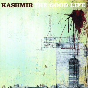 Kashmir – The Good Life