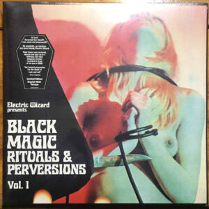 Electric Wizard – Black Magic Rituals & Perversions Vol.1
