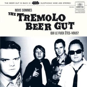Nous Sommes The Tremolo Beer Gut Qui Le Fuck Êtes-Vous?